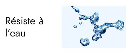 Résiste à l'eau
